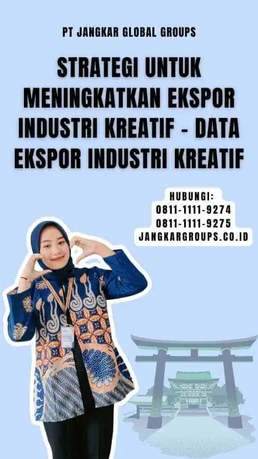 Strategi untuk Meningkatkan Ekspor Industri Kreatif - Data Ekspor Industri Kreatif