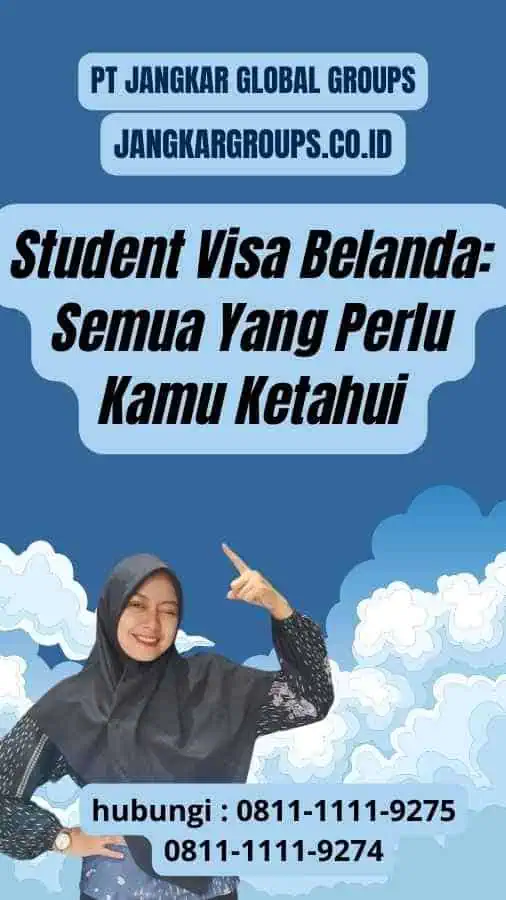 Student Visa Belanda: Semua Yang Perlu Kamu Ketahui