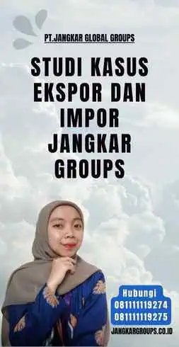 Studi Kasus Ekspor dan Impor Jangkar Groups