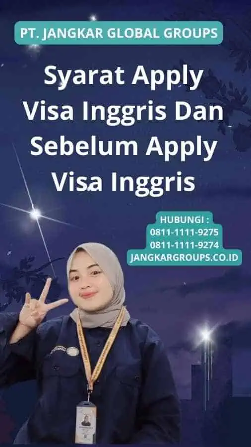 Syarat Apply Visa Inggris Dan Sebelum Apply Visa Inggris