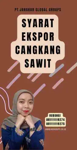 Syarat Ekspor Cangkang Sawit