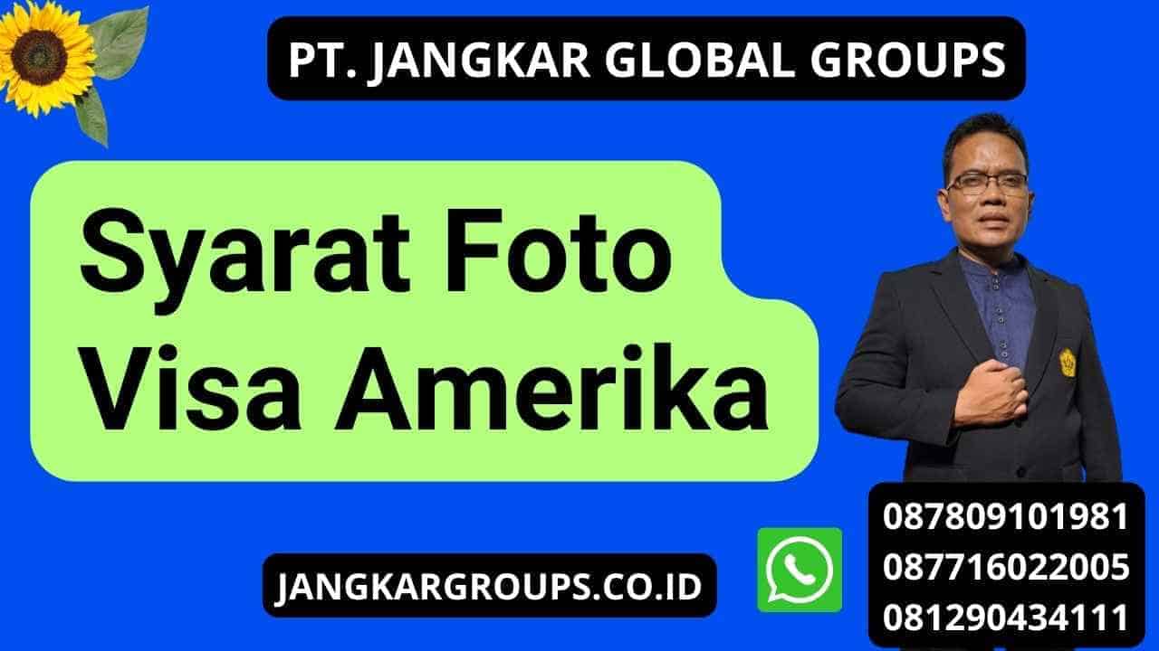 Syarat Foto Visa Amerika