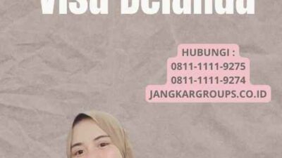 Syarat Membuat Visa Belanda