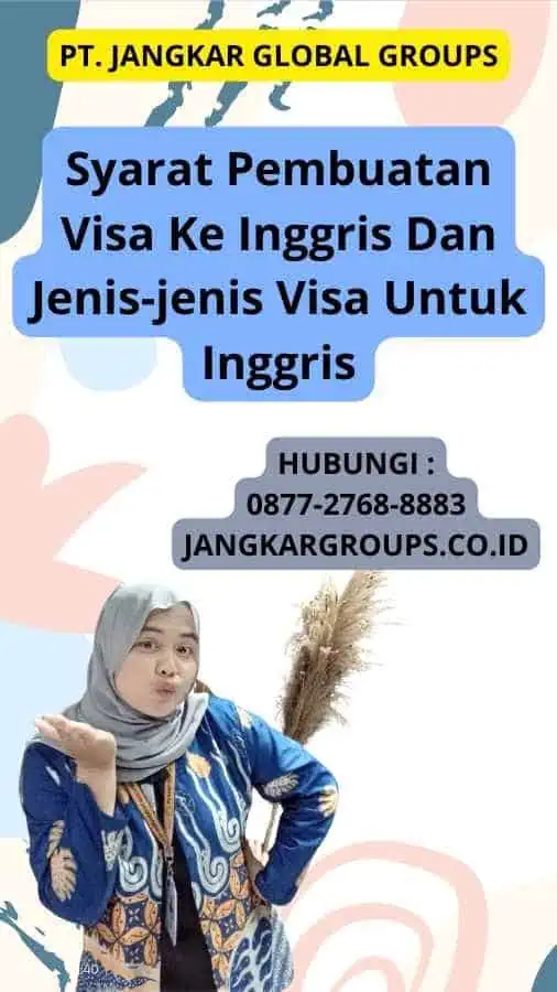 Syarat Pembuatan Visa Ke Inggris Dan Jenis-jenis Visa Untuk Inggris