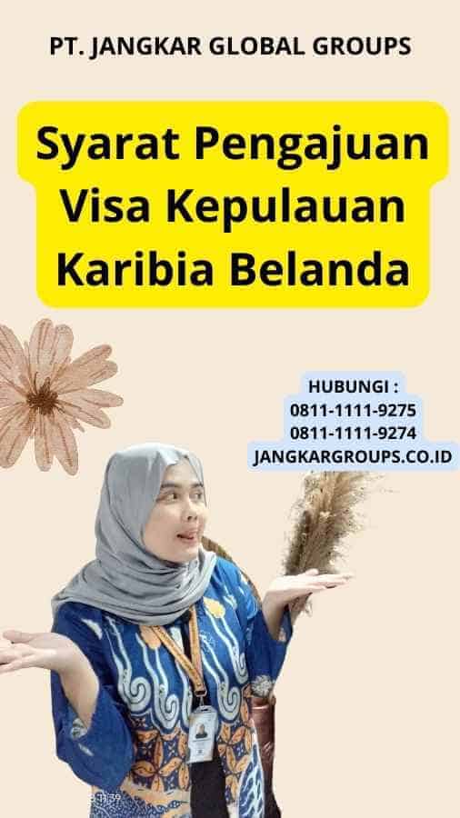 Syarat Pengajuan Visa Kepulauan Karibia Belanda