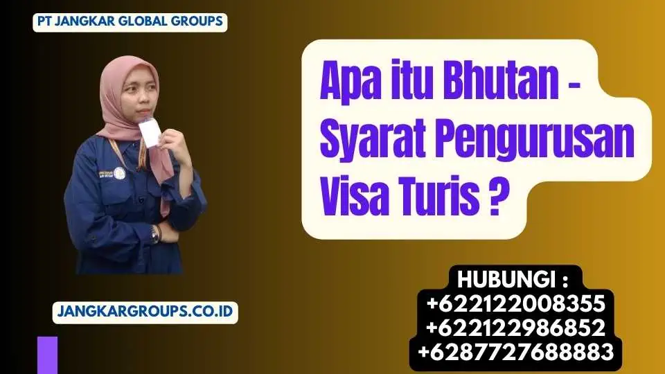 Syarat Pengurusan Visa Turis Untuk Negara Bhutan