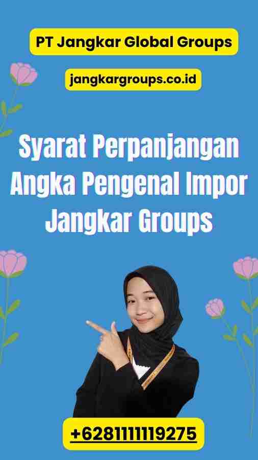 Syarat Perpanjangan Angka Pengenal Impor Jangkar Groups