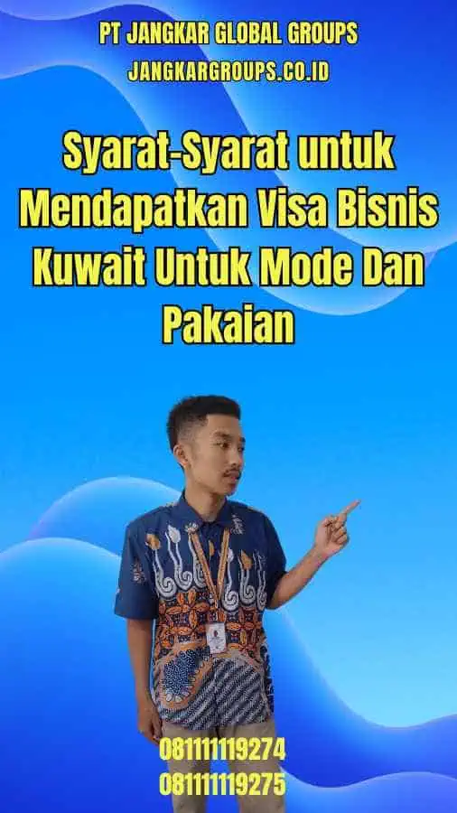 Syarat-Syarat untuk Mendapatkan Visa Bisnis Kuwait Untuk Mode Dan Pakaian