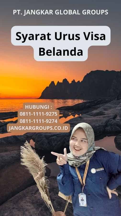 Syarat Urus Visa Belanda