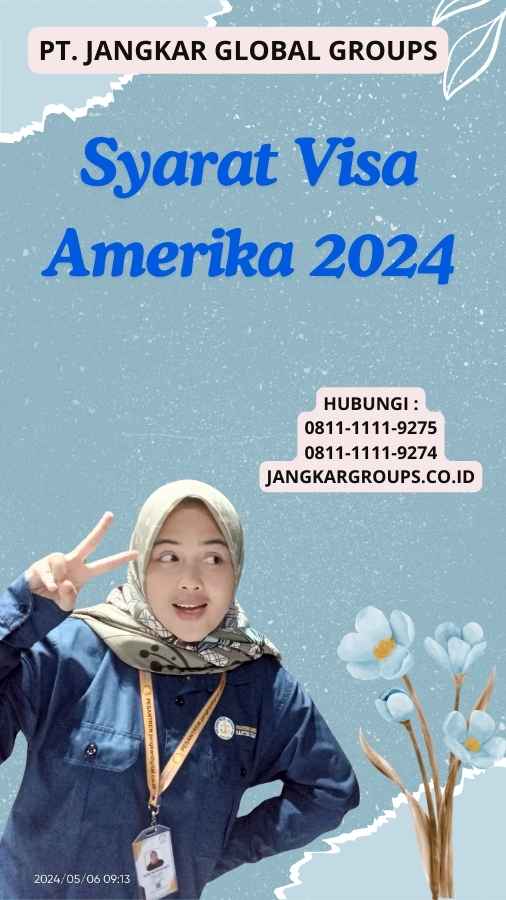 Syarat Visa Amerika 2024