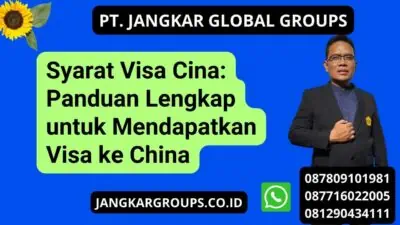 Syarat Visa Cina: Panduan Lengkap untuk Mendapatkan Visa ke China