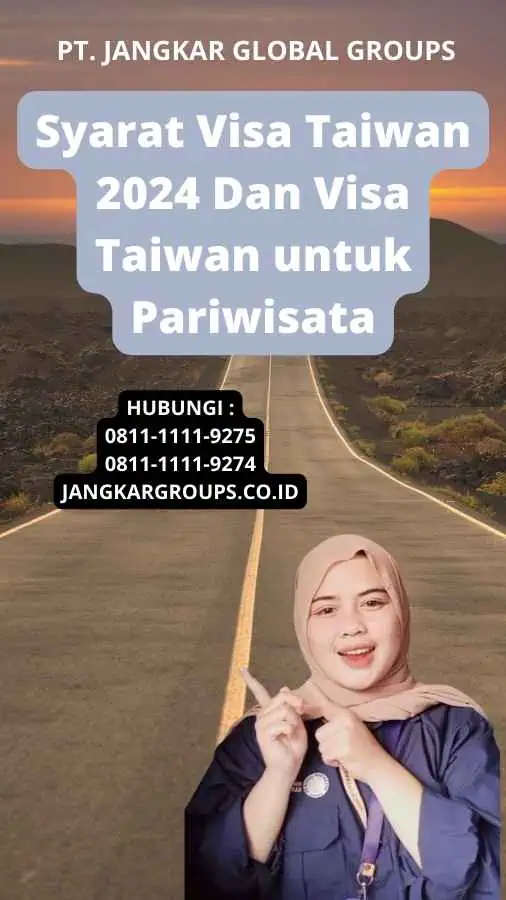 Syarat Visa Taiwan 2024 Dan Visa Taiwan untuk Pariwisata