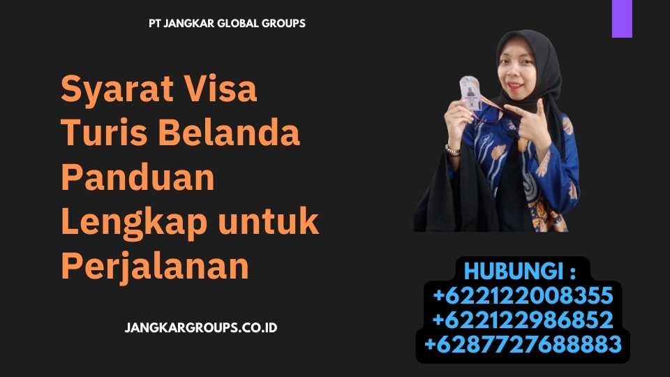 Syarat Visa Turis Belanda Panduan Lengkap untuk Perjalanan