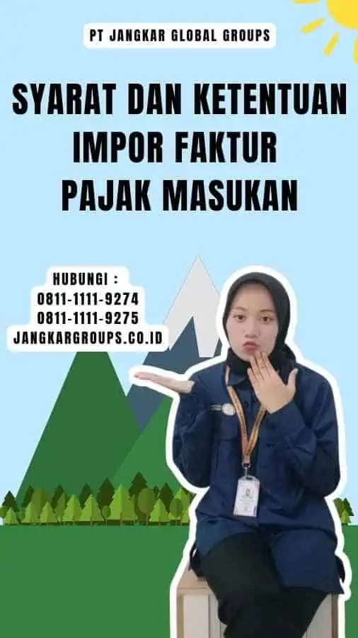 Syarat dan Ketentuan Impor Faktur Pajak Masukan