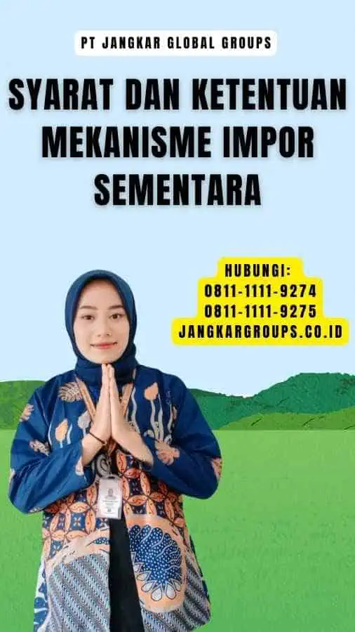 Syarat dan Ketentuan Mekanisme Impor Sementara