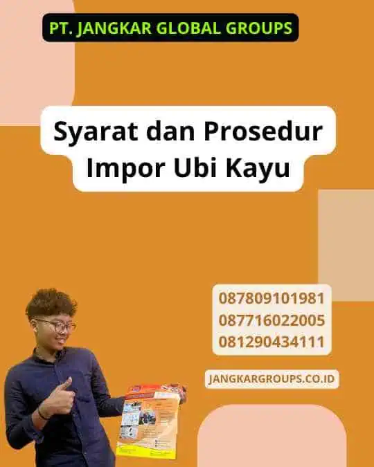 Syarat dan Prosedur Impor Ubi Kayu