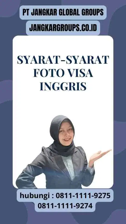 Syarat-syarat Foto Visa Inggris :Pedoman Foto Visa Inggris