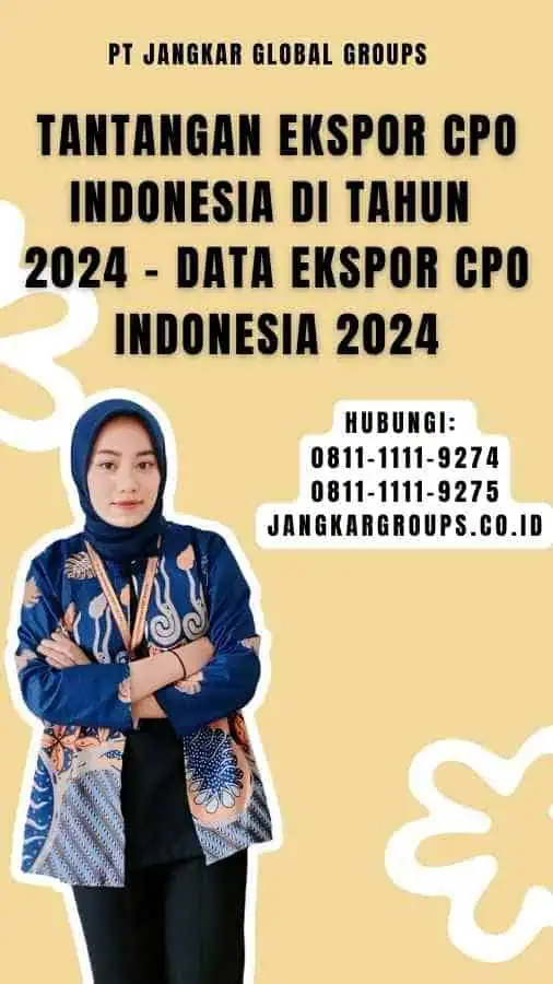 Tantangan Ekspor CPO Indonesia di Tahun 2024 - Data Ekspor CPO Indonesia 2024