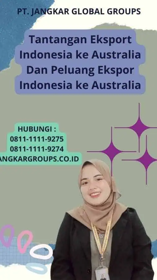 Tantangan Eksport Indonesia ke Australia Dan Peluang Ekspor Indonesia ke Australia