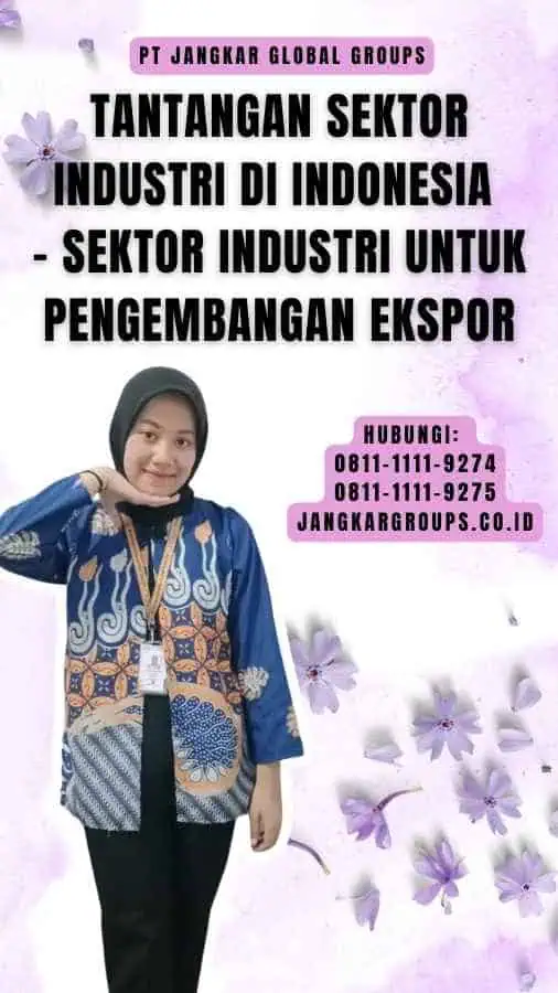 Tantangan Sektor Industri di Indonesia - Sektor Industri Untuk Pengembangan Ekspor