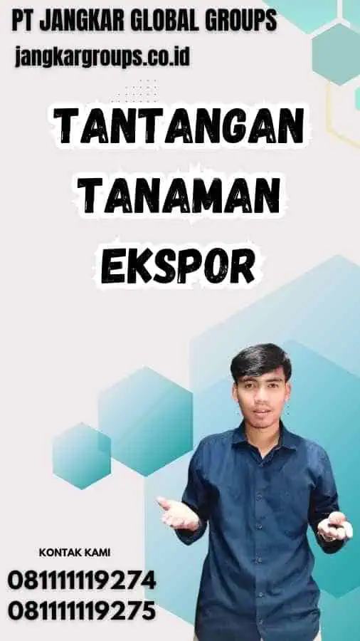 Tantangan Tanaman Ekspor