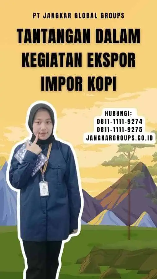 Tantangan dalam Kegiatan Ekspor Impor Kopi