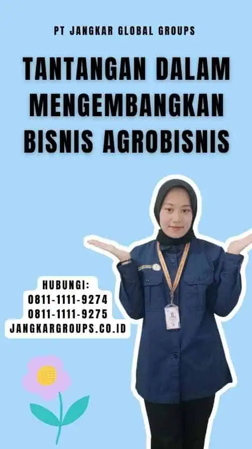 Tantangan dalam Mengembangkan Bisnis Agrobisnis