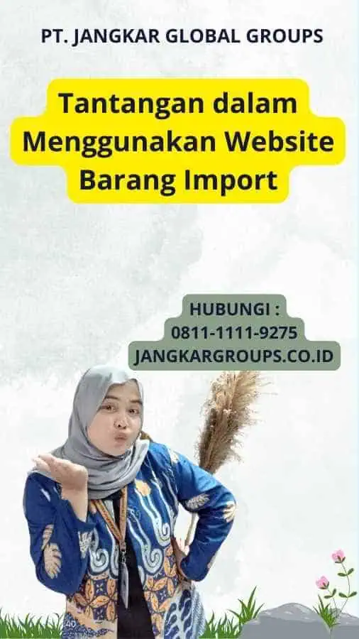 Tantangan dalam Menggunakan Website Barang Import