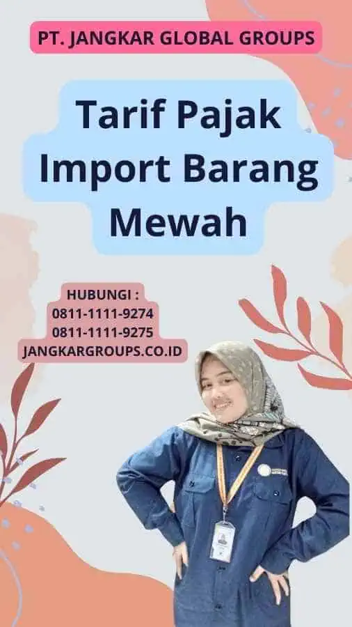 Tarif Pajak Import Barang Mewah