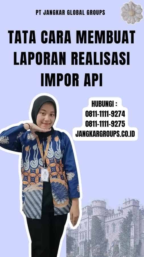 Tata Cara Membuat Laporan Realisasi Impor Api