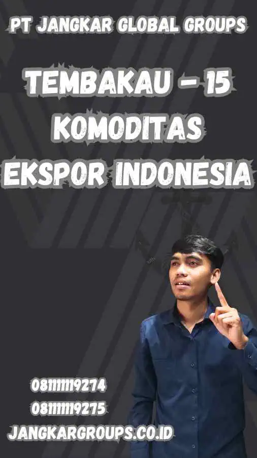 Tembakau - 15 Komoditas Ekspor Indonesia