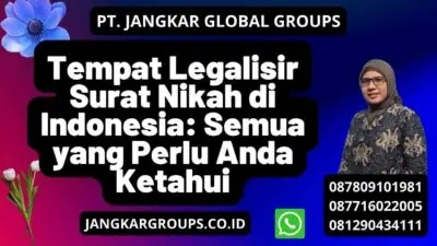 Tempat Legalisir Surat Nikah di Indonesia: Semua yang Perlu Anda Ketahui