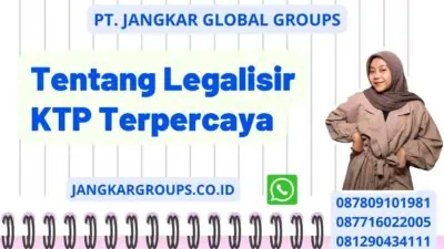 Tentang Legalisir KTP Terpercaya