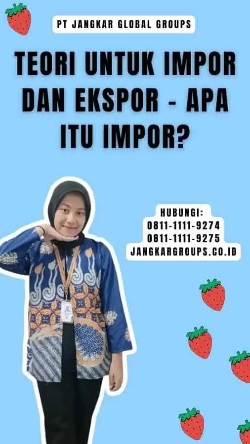 Teori untuk Impor Dan Ekspor - Apa Itu Impor