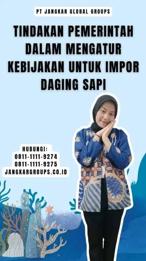 Tindakan Pemerintah dalam Mengatur Kebijakan untuk Impor Daging Sapi