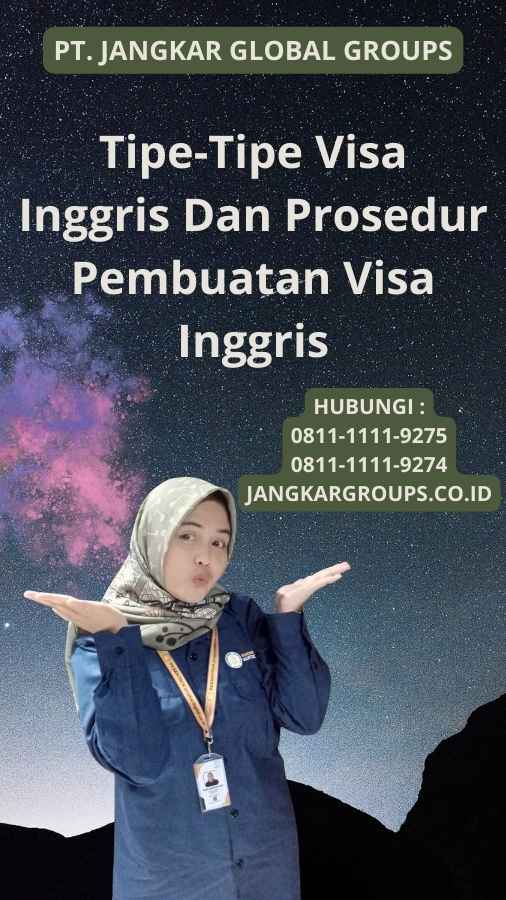 Tipe-Tipe Visa Inggris Dan Prosedur Pembuatan Visa Inggris