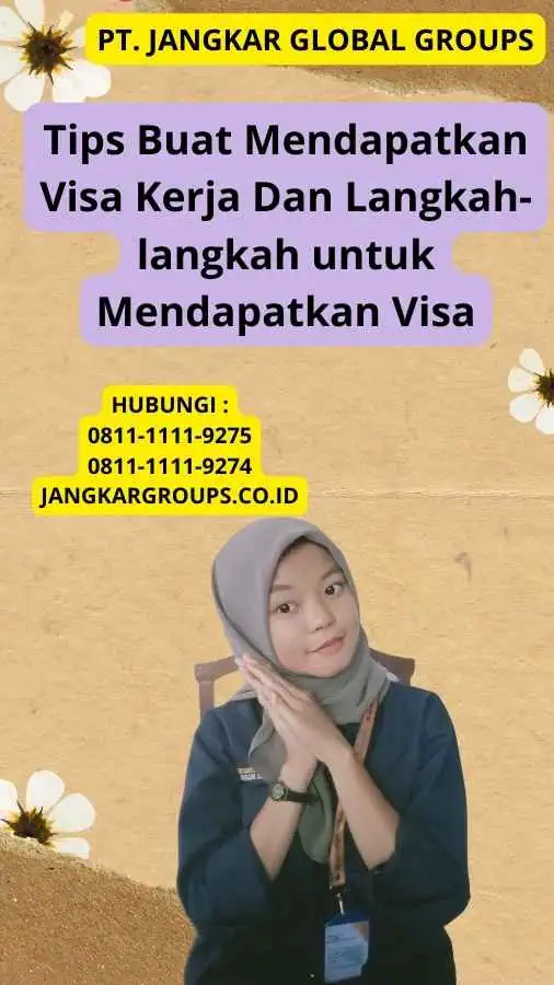 Tips Buat Mendapatkan Visa Kerja Dan Langkah-langkah untuk Mendapatkan Visa