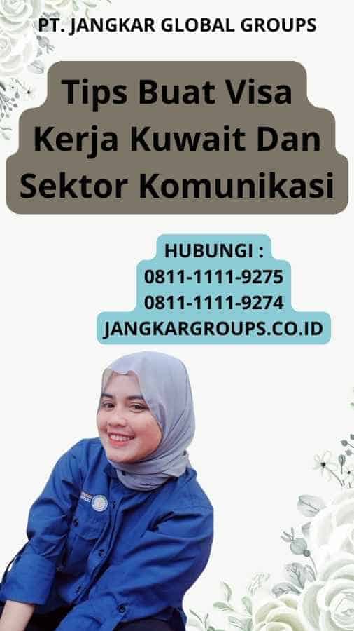 Tips Buat Visa Kerja Kuwait Dan Sektor Komunikasi