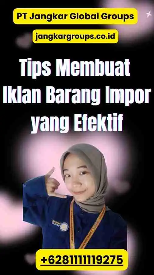 Tips Membuat Iklan Barang Impor yang Efektif