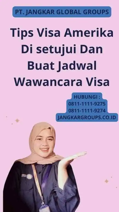 Tips Visa Amerika Di setujui Dan Buat Jadwal Wawancara Visa