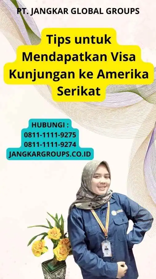 Tips untuk Mendapatkan Visa Kunjungan ke Amerika Serikat