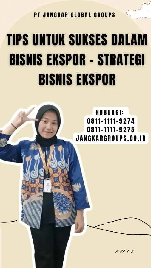 Tips untuk Sukses dalam Bisnis Ekspor - Strategi Bisnis Ekspor