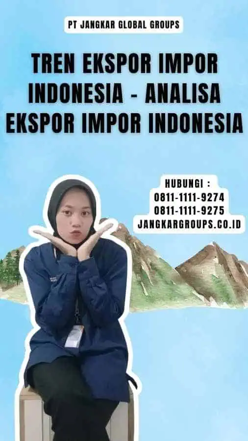 Tren Ekspor Impor Indonesia - Analisa Ekspor Impor Indonesia