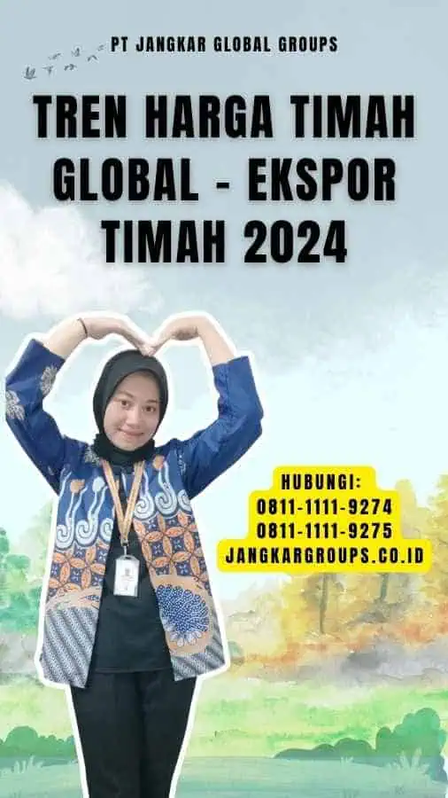 Tren Harga Timah Global - Ekspor Timah 2024