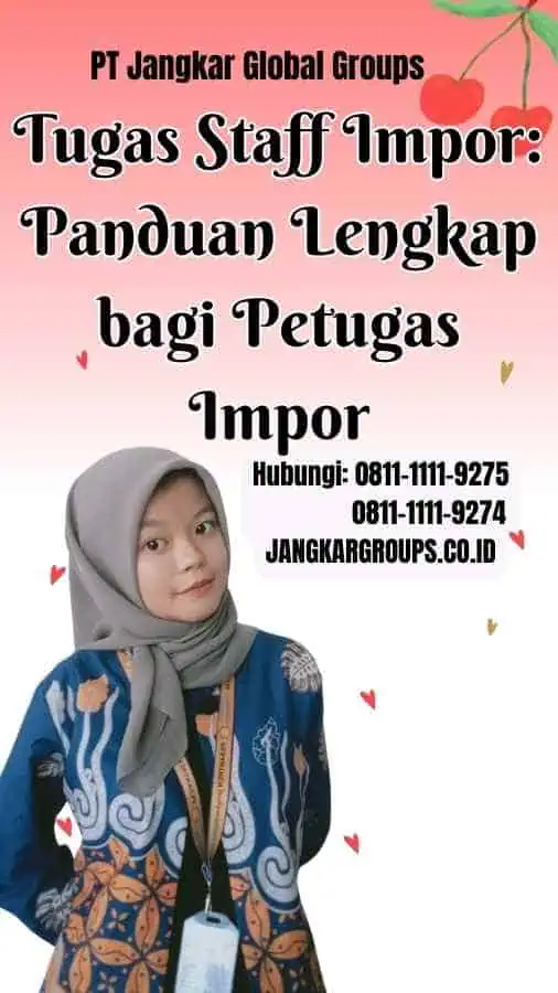 Tugas Staff Impor Panduan Lengkap bagi Petugas Impor