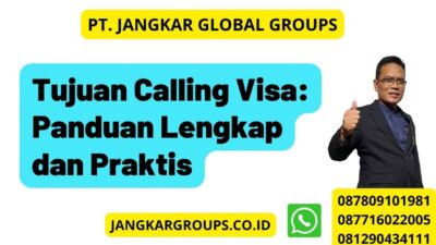 Tujuan Calling Visa: Panduan Lengkap dan Praktis