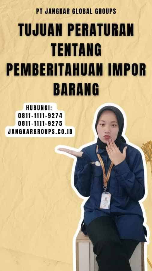 Tujuan Peraturan Tentang Pemberitahuan Impor Barang