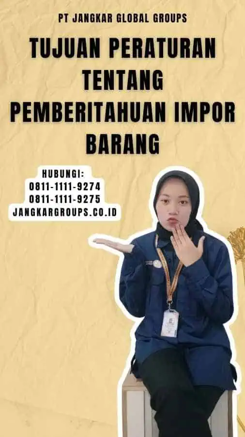 Tujuan Peraturan Tentang Pemberitahuan Impor Barang