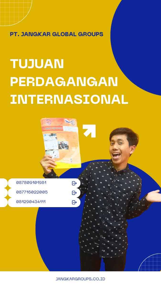 Tujuan Perdagangan Internasional