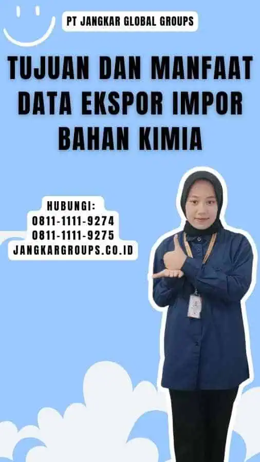 Tujuan dan Manfaat Data Ekspor Impor Bahan Kimia